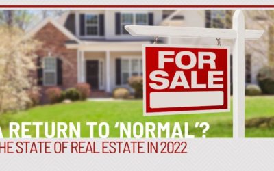 A Return to ‘Normal’? The State of Real Estate in 2022